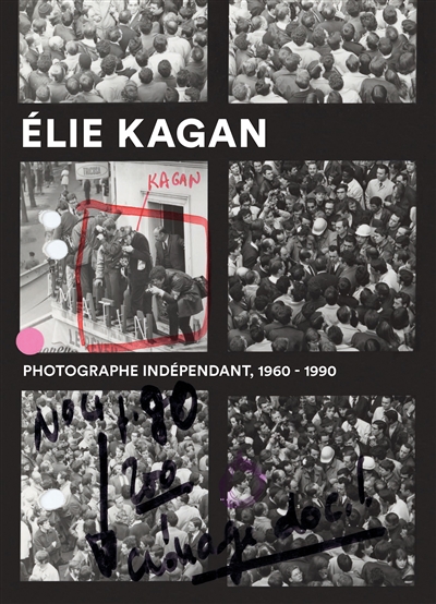 Elie Kagan : photographe indépendant, 1960-1990