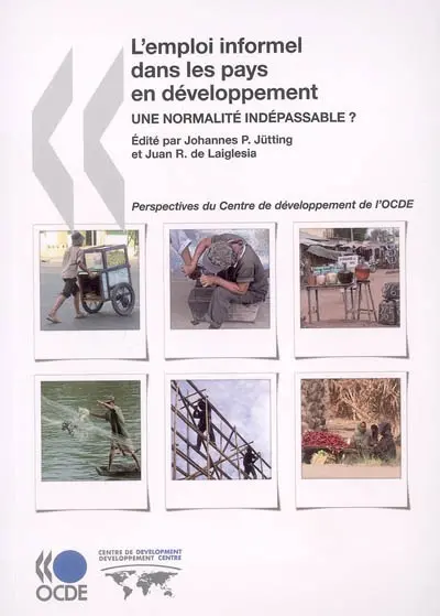 L'emploi informel dans les pays en développement : une normalité indépassable ?