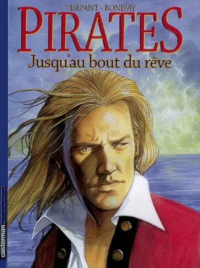 Pirates. Vol. 5. Jusqu'au bout du rêve