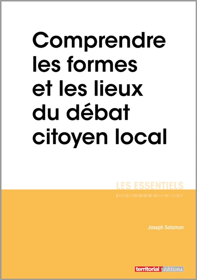 Comprendre les formes et les lieux du débat citoyen local