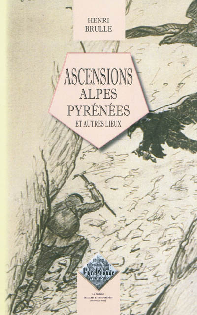 Ascensions : Alpes, Pyrénées et autres lieux