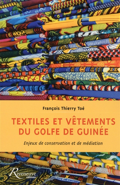 Textiles et vêtements du golfe de Guinée : enjeux de conservation et de médiation