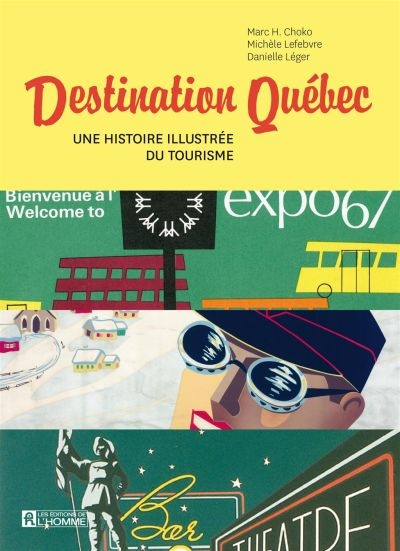 Destination Québec : une histoire illustrée du tourisme