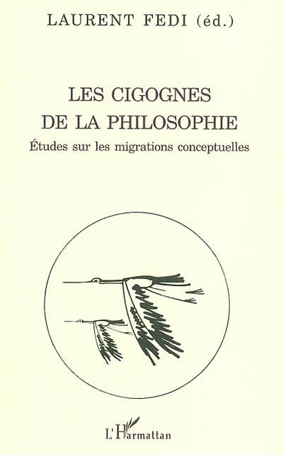 Les cigognes de la philosophie : études sur les migrations conceptuelles