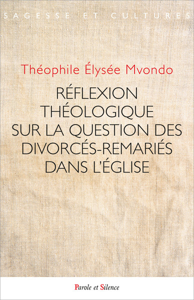 Réflexion théologique sur la question des divorcés-remariés dans l'Eglise