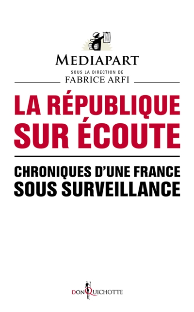 La République sur écoute : chroniques d'une France sous surveillance