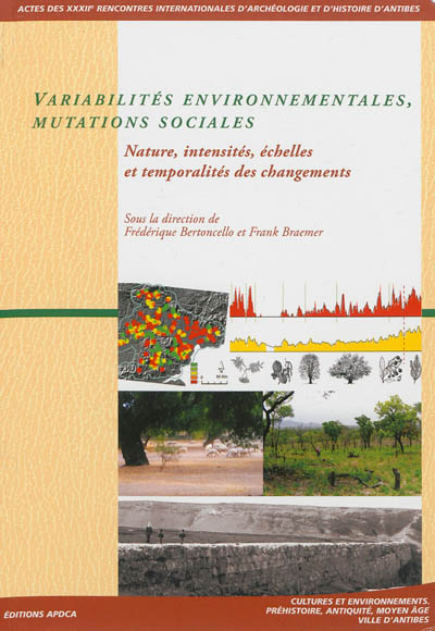 Variabilités environnementales, mutations sociales : nature, intensités, échelles et temporalités des changements : actes des rencontres, 20-22 octobre 2011