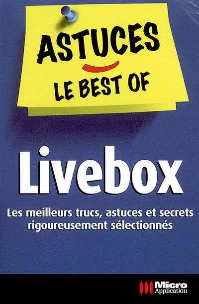 Livebox : les meilleurs trucs, astuces et secrets rigoureusement sélectionnés
