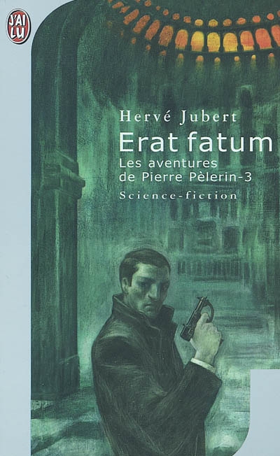 Les aventures de Pierre Pélerin. Vol. 3. Erat fatum