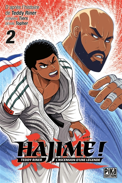 Hajime ! : Teddy Riner, l'ascension d'une légende : d'après l'histoire de Teddy Riner, tome 2