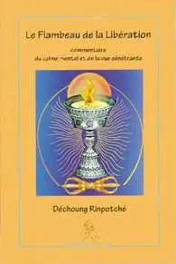 Le flambeau de la libération : commentaire du calme mental et de la vue pénétrantre