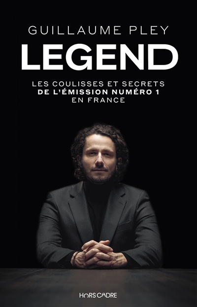 Legend : les coulisses et secrets de l'émission numéro 1 en France