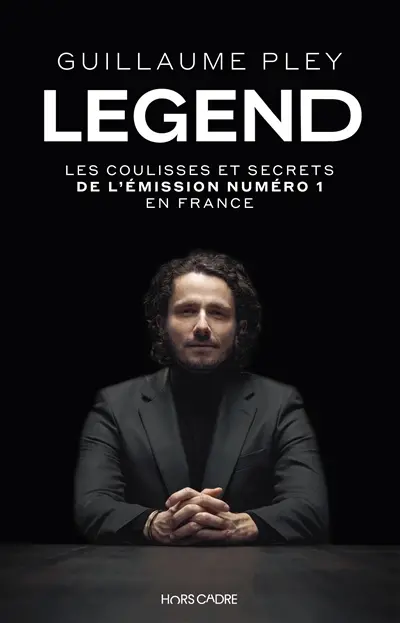 Legend : les coulisses et secrets de l'émission numéro 1 en France