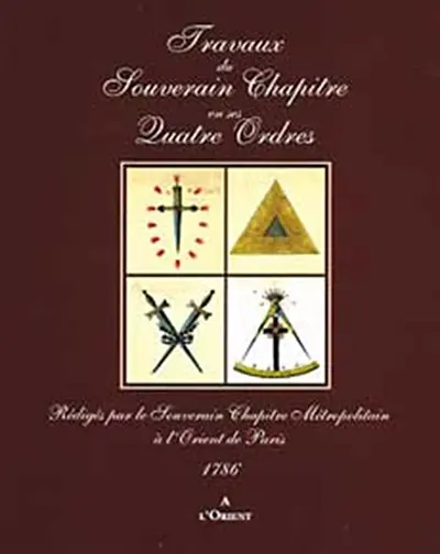 Travaux du souverain chapitre en ses quatre ordres (1786)