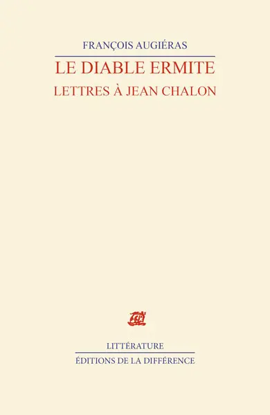 Le diable ermite : lettres à Jean Chalon (1968-1971) : avec une préface du destinataire