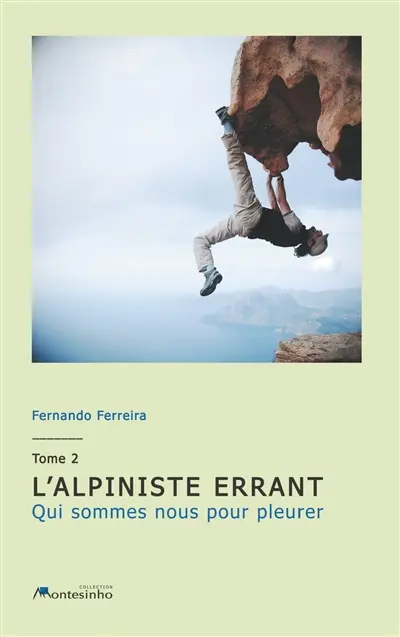 L'alpiniste errant Tome 2 : Qui sommes nous pour pleurer