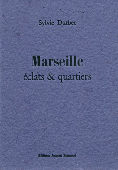 Marseille, éclats et quartiers