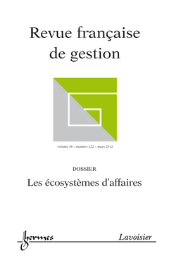 Revue française de gestion, n° 222. Les écosystèmes d'affaires