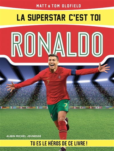 La superstar, c'est toi !. Ronaldo : tu es le héros de ce livre !
