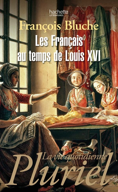 Les Français au temps de Louis XVI