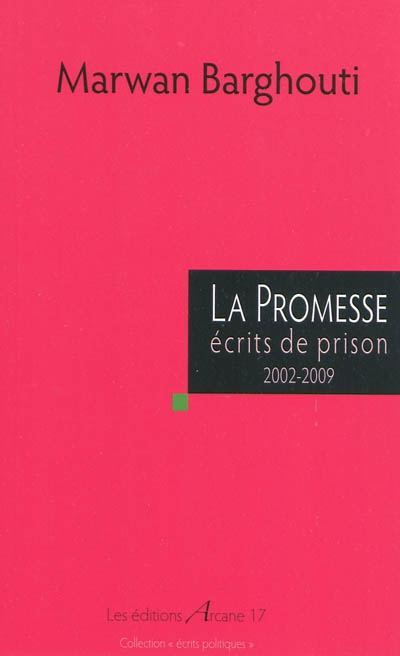 La promesse : écrits de prison, 2002-2009
