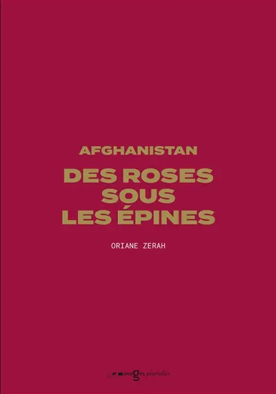 Afghanistan : des roses sous les épines