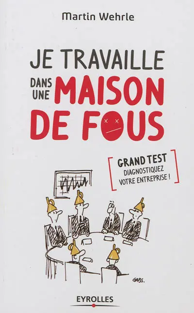 Je travaille dans une maison de fous