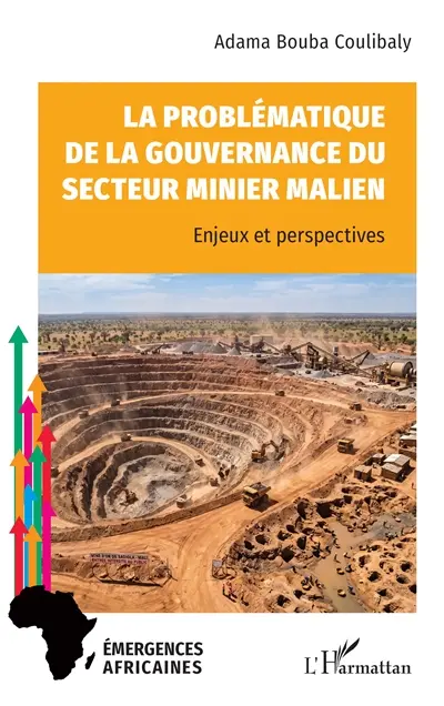 La problématique de la gouvernance du secteur minier malien : enjeux et perspectives