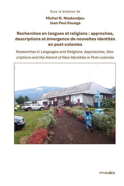 Recherches en langues et religions : Approches, descriptions et émergence de nouvelles identités en post-colonies