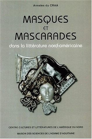 Annales du CRAA, n° 22. Masques et mascarades dans la littérature nord-américaine