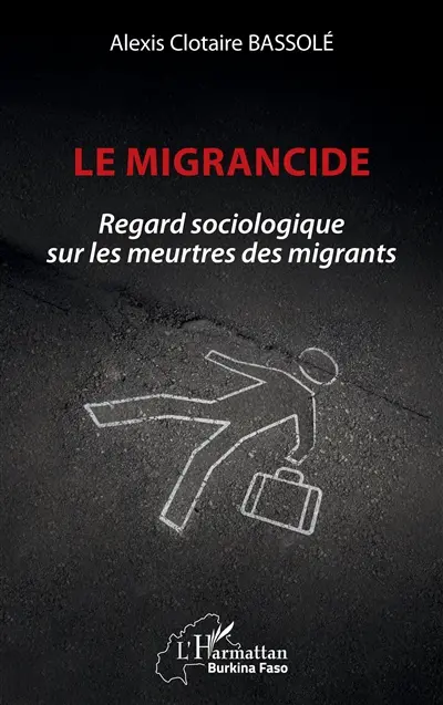 Le migrancide : regard sociologique sur les meurtres des migrants
