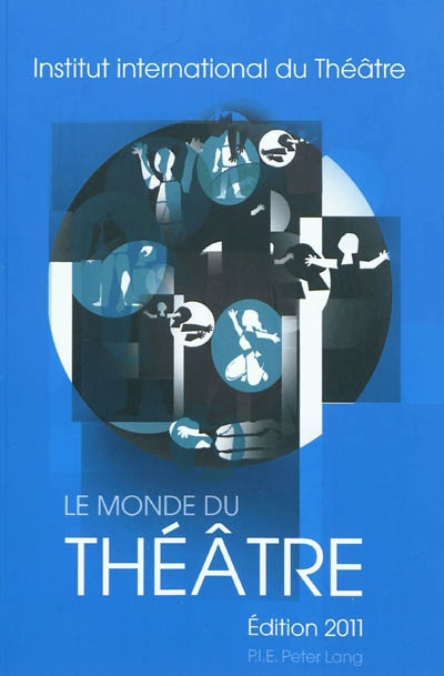 Le monde du théâtre : compte rendu des saisons théâtrales 2007-2008 et 2008-2009 dans le monde