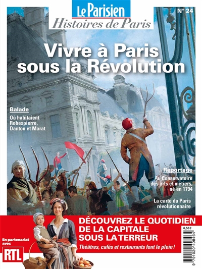 Parisien (Le), hors série : histoires de Paris, n° 24. Vivre à Paris sous la Révolution