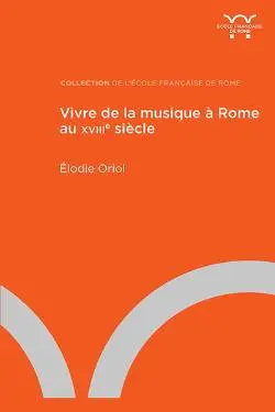 Vivre de la musique à Rome au XVIIIe siècle