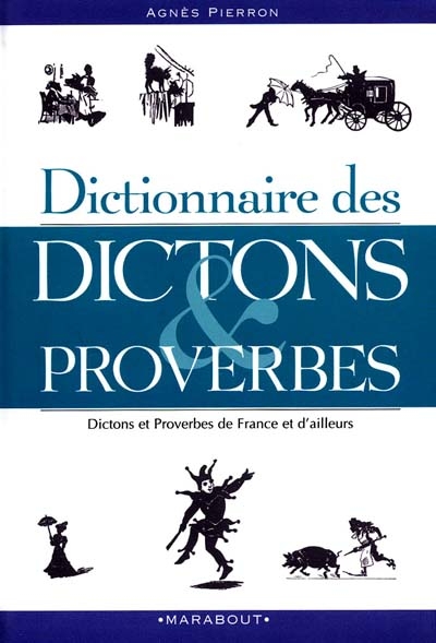 Dictionnaire des dictons et des proverbes