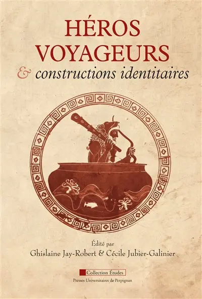Héros voyageurs & constructions identitaires
