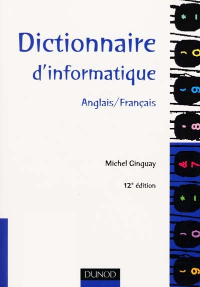 Dictionnaire d'informatique : anglais-français
