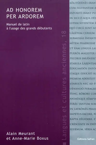 Ad honorem per ardorem : manuel de latin à l'usage des grands débutants