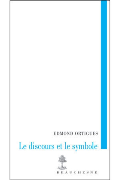 Le discours et le symbole. Edmond Ortigues et le tournant historique. Entretien avec Edmond Ortigues