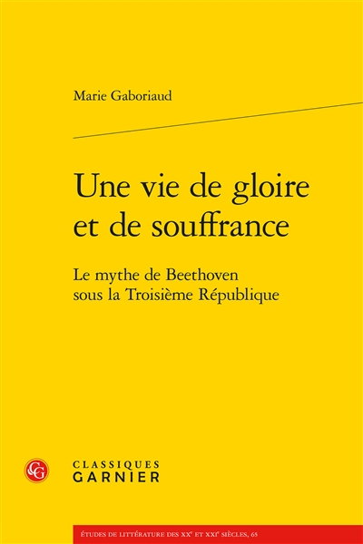 Une vie de gloire et de souffrance : le mythe de Beethoven sous la troisième République