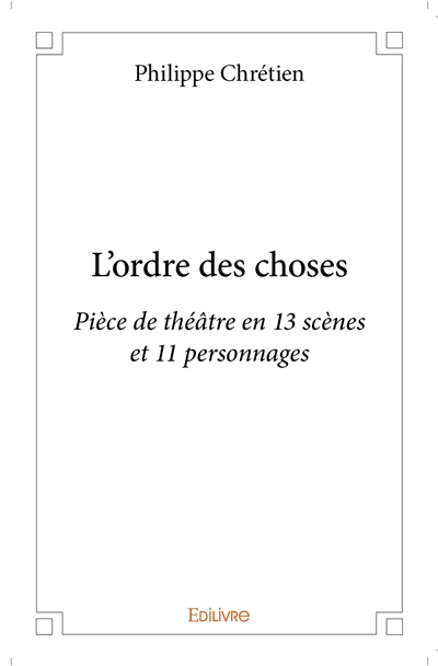 L'ordre des choses : Pièce...