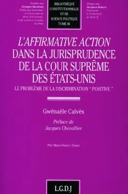 L'affirmation-action dans la jurisprudence de la Cour suprême des Etats-Unis : le problème de la discrimination positive
