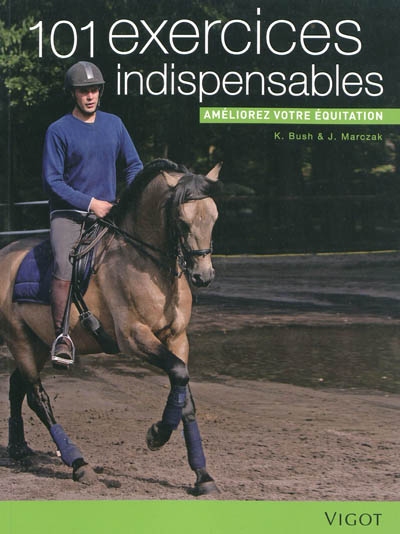 101 exercices indispensables : améliorez votre équitation