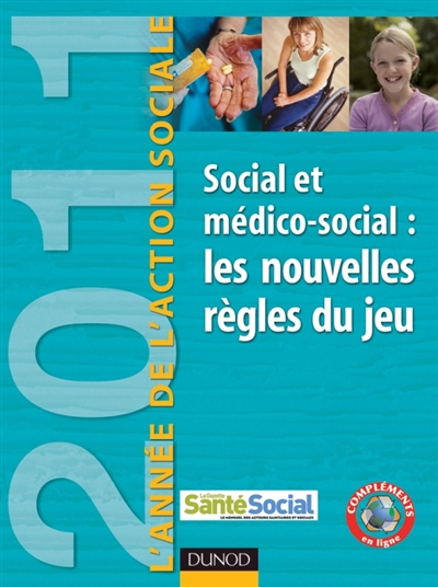 L'année de l'action sociale 2011 : social et médico-social, les nouvelles règles du jeu