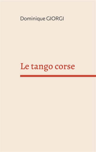 Le tango corse : Et autres nouvelles de l'île de beauté