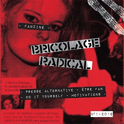 Bricolage radical : génie et banalité des fanzines do-it-yourself