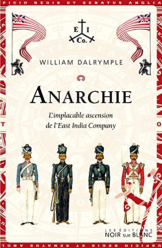 Anarchie : l'implacable ascension de l'East India Company