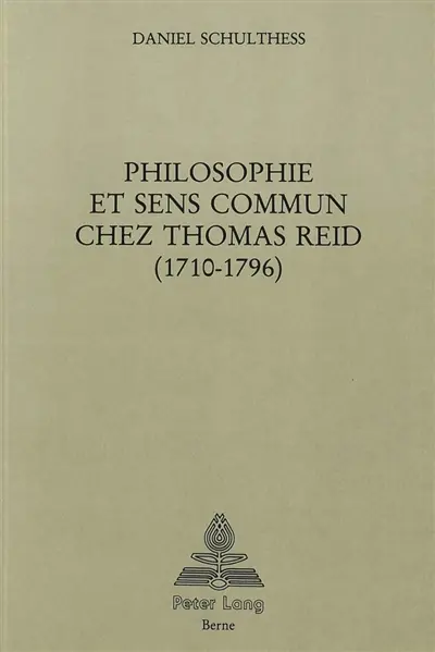 Philosophie et sens commun chez Thomas Reid, 1710-1796