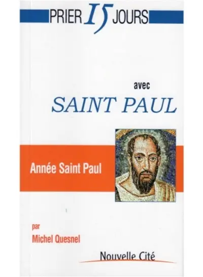 Prier 15 jours avec saint Paul : année saint Paul