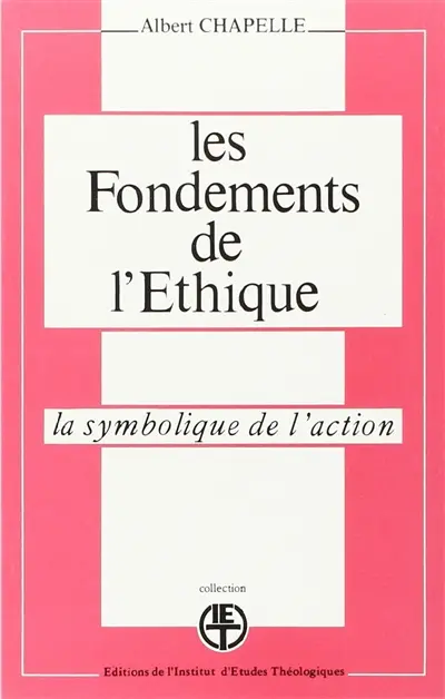 Les fondements de l'éthique : la symbolique de l'action